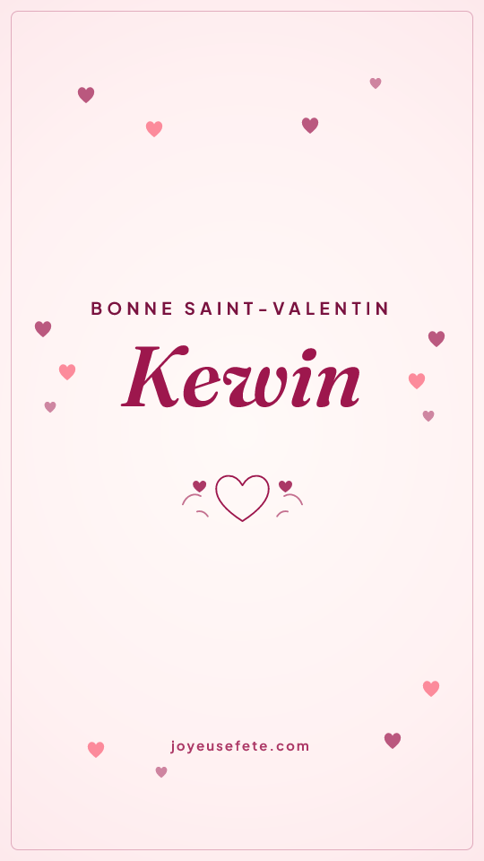 Image « Bonne Saint-Valentin Kewin » au format story