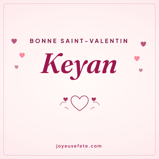 Image carrée « Bonne Saint-Valentin Keyan » pour WhatsApp