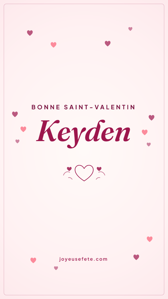 Image « Bonne Saint-Valentin Keyden » au format story