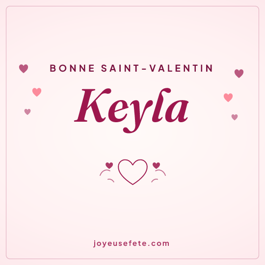 Image carrée « Bonne Saint-Valentin Keyla » pour WhatsApp