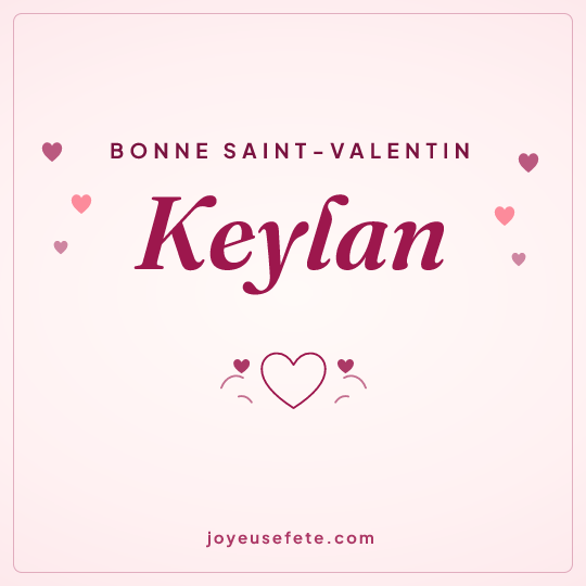 Image carrée « Bonne Saint-Valentin Keylan » pour WhatsApp