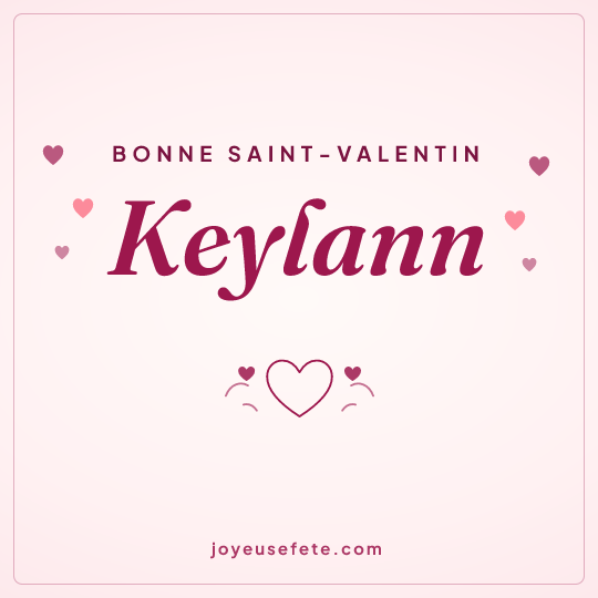 Image carrée « Bonne Saint-Valentin Keylann » pour WhatsApp