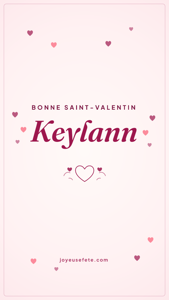 Image « Bonne Saint-Valentin Keylann » au format story