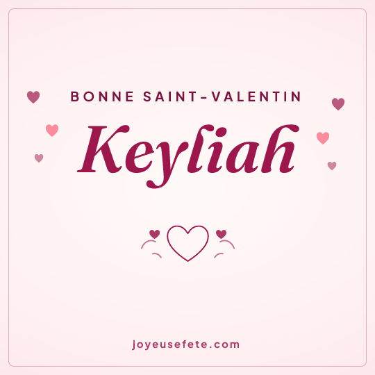 Image carrée « Bonne Saint-Valentin Keyliah » pour WhatsApp