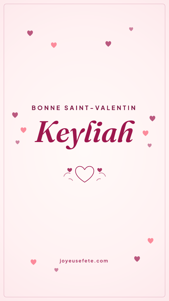 Image « Bonne Saint-Valentin Keyliah » au format story