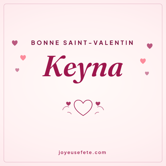 Image carrée « Bonne Saint-Valentin Keyna » pour WhatsApp