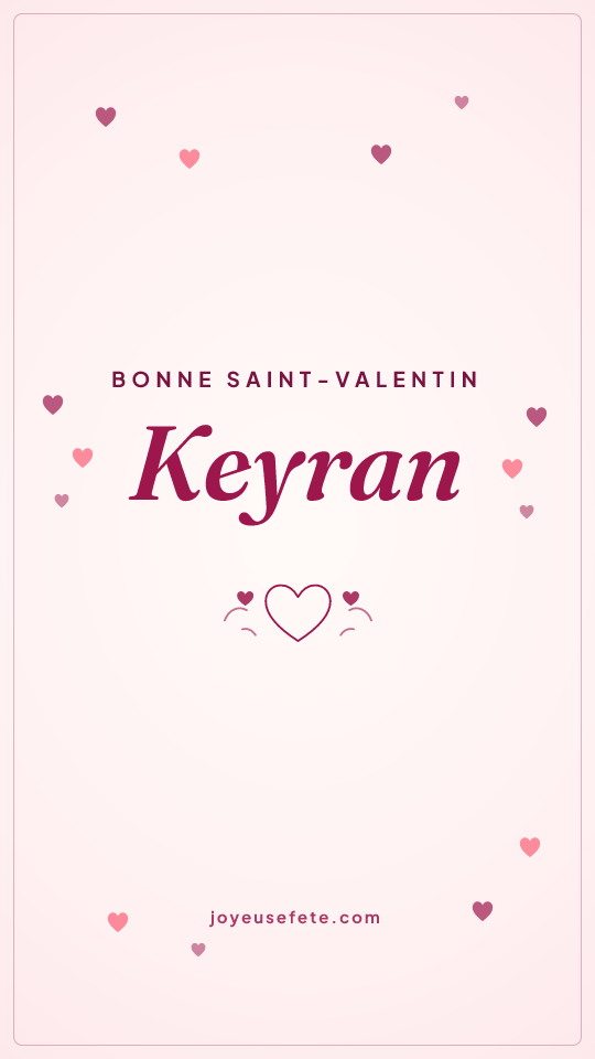 Image « Bonne Saint-Valentin Keyran » au format story