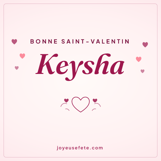 Image carrée « Bonne Saint-Valentin Keysha » pour WhatsApp