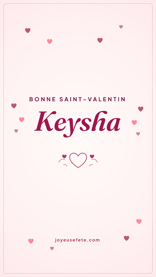 Image « Bonne Saint-Valentin Keysha » au format story