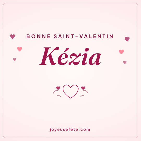 Image carrée « Bonne Saint-Valentin Kézia » pour WhatsApp
