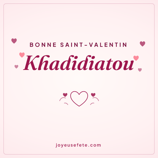 Image carrée « Bonne Saint-Valentin Khadidiatou » pour WhatsApp