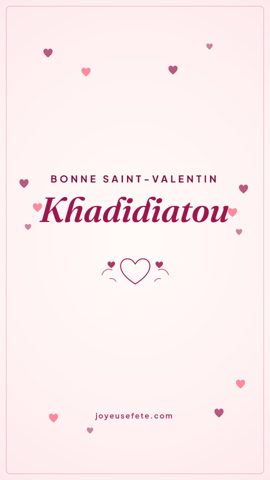 Image « Bonne Saint-Valentin Khadidiatou » au format story