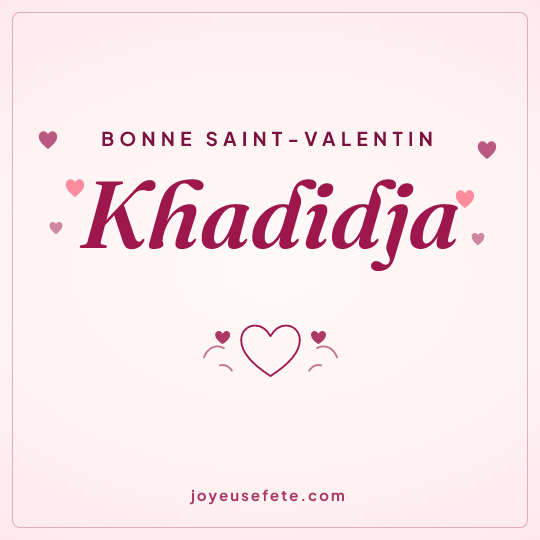 Image carrée « Bonne Saint-Valentin Khadidja » pour WhatsApp