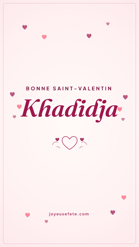 Image « Bonne Saint-Valentin Khadidja » au format story