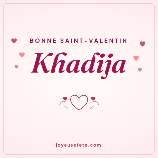 Image carrée « Bonne Saint-Valentin Khadija » pour WhatsApp