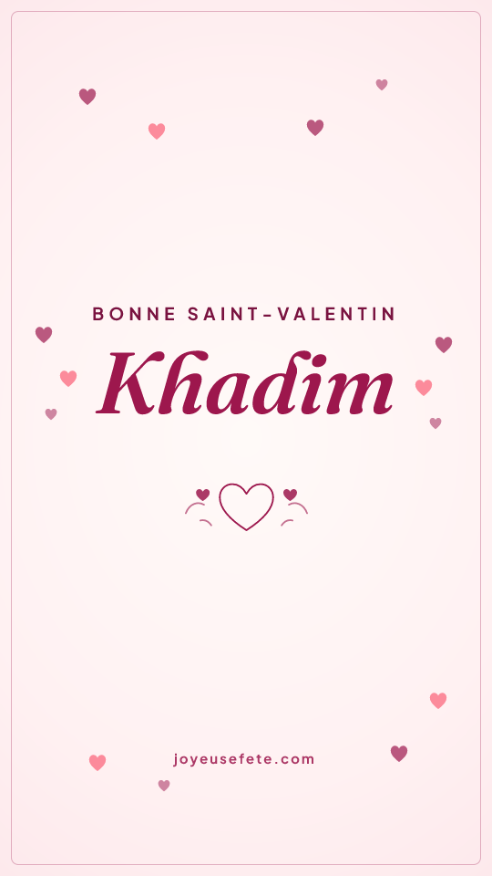 Image « Bonne Saint-Valentin Khadim » au format story