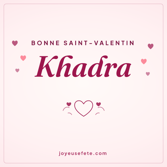 Image carrée « Bonne Saint-Valentin Khadra » pour WhatsApp