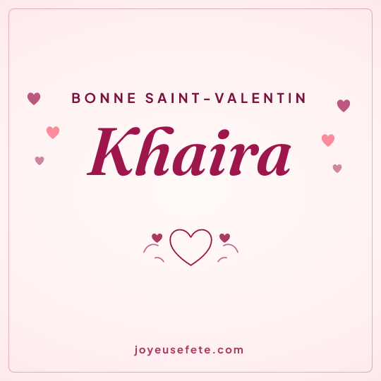 Image carrée « Bonne Saint-Valentin Khaira » pour WhatsApp