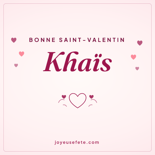 Image carrée « Bonne Saint-Valentin Khaïs » pour WhatsApp
