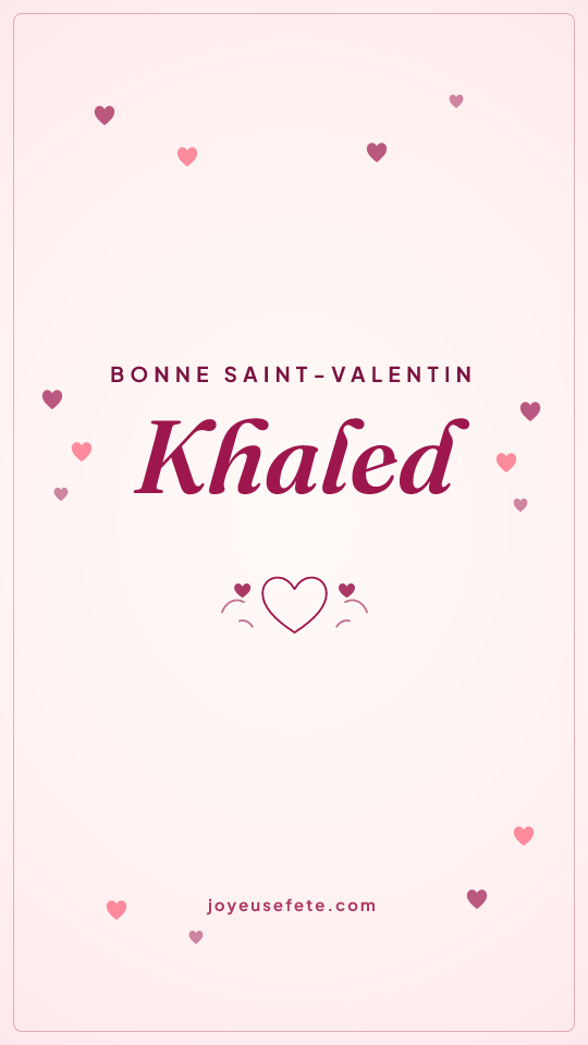 Image « Bonne Saint-Valentin Khaled » au format story