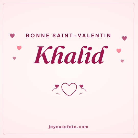 Image carrée « Bonne Saint-Valentin Khalid » pour WhatsApp