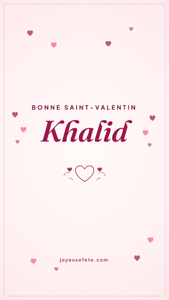 Image « Bonne Saint-Valentin Khalid » au format story
