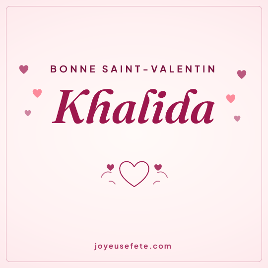 Image carrée « Bonne Saint-Valentin Khalida » pour WhatsApp