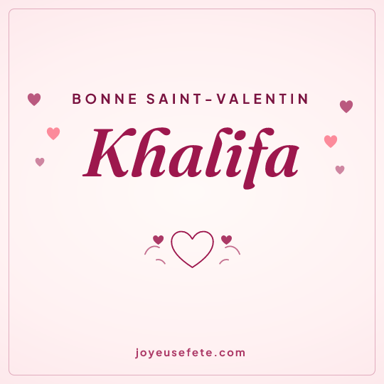 Image carrée « Bonne Saint-Valentin Khalifa » pour WhatsApp