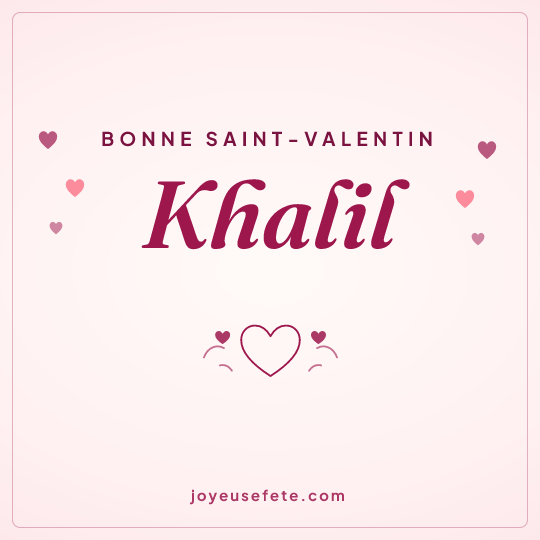 Image carrée « Bonne Saint-Valentin Khalil » pour WhatsApp