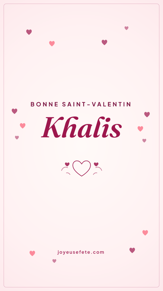 Image « Bonne Saint-Valentin Khalis » au format story