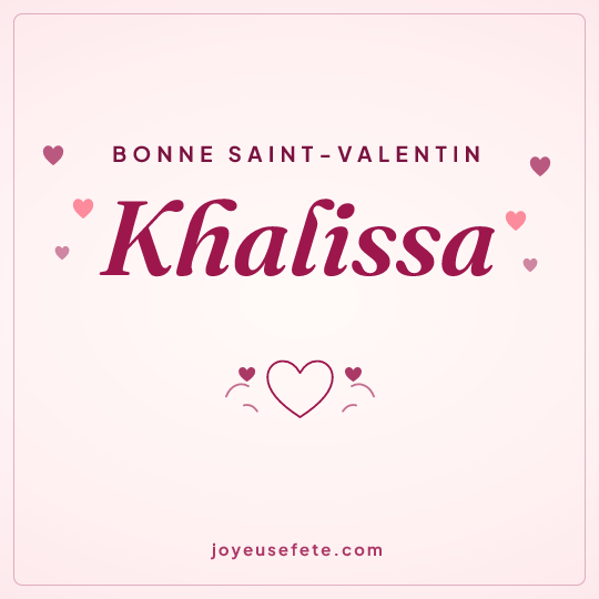 Image carrée « Bonne Saint-Valentin Khalissa » pour WhatsApp