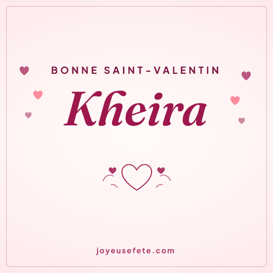 Image carrée « Bonne Saint-Valentin Kheira » pour WhatsApp