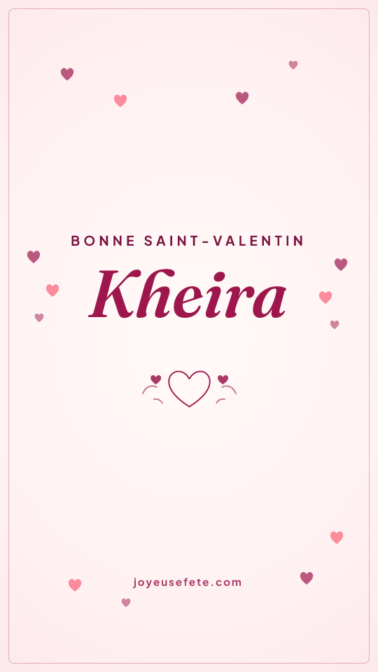 Image « Bonne Saint-Valentin Kheira » au format story