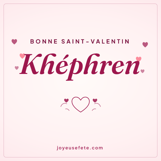 Image carrée « Bonne Saint-Valentin Khéphren » pour WhatsApp