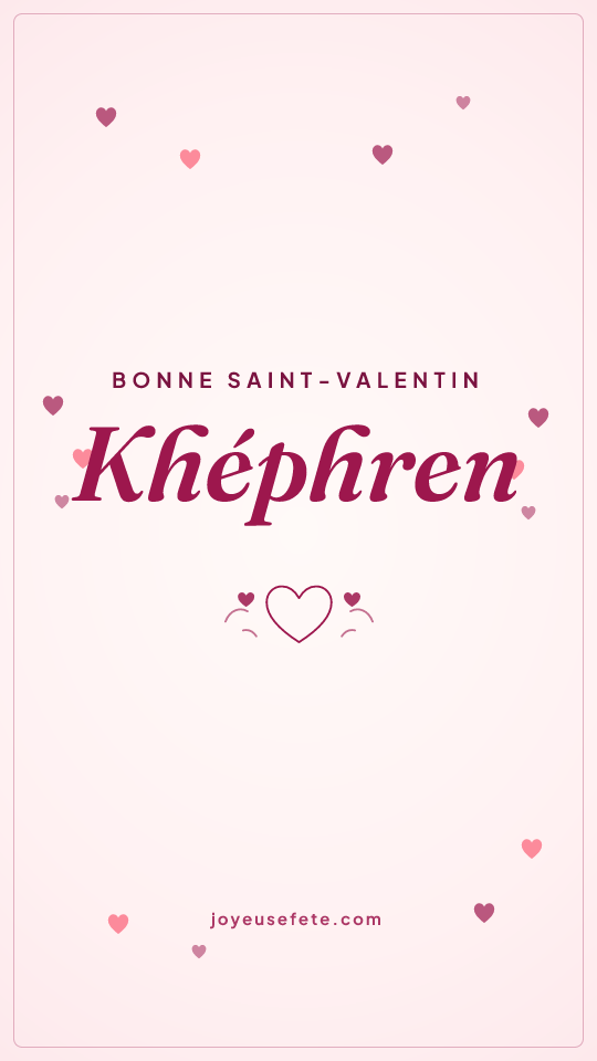 Image « Bonne Saint-Valentin Khéphren » au format story