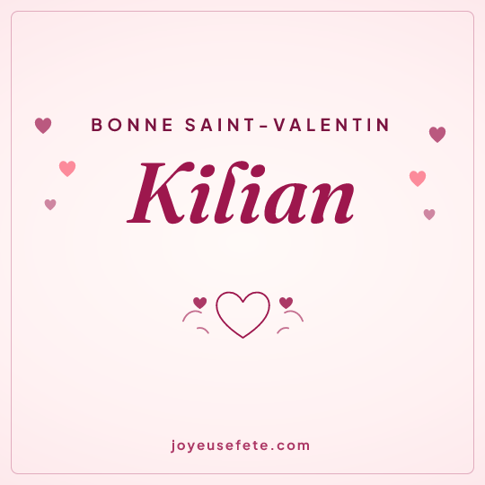 Image carrée « Bonne Saint-Valentin Kilian » pour WhatsApp