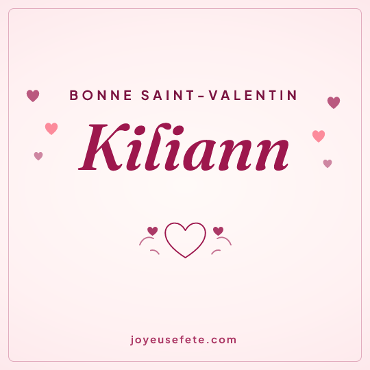 Image carrée « Bonne Saint-Valentin Kiliann » pour WhatsApp