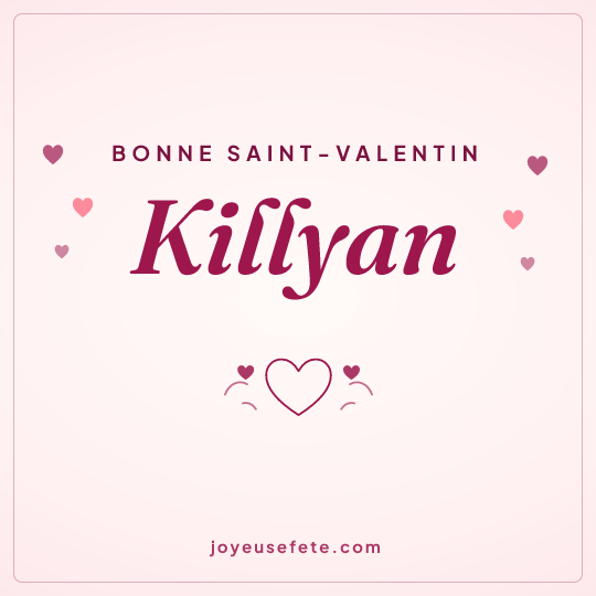 Image carrée « Bonne Saint-Valentin Killyan » pour WhatsApp