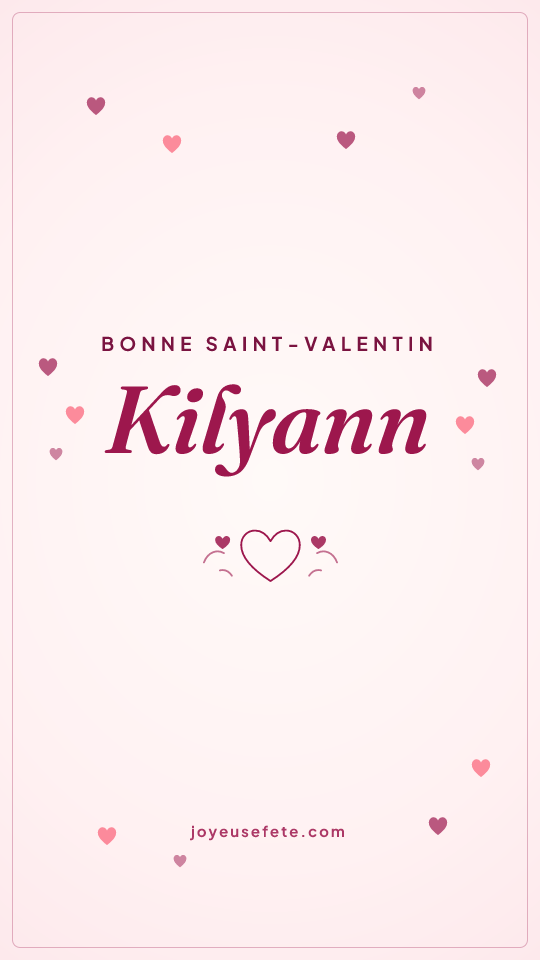 Image « Bonne Saint-Valentin Kilyann » au format story