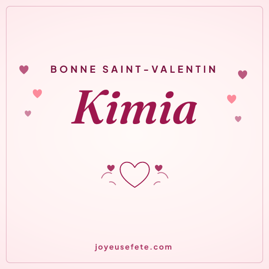 Image carrée « Bonne Saint-Valentin Kimia » pour WhatsApp