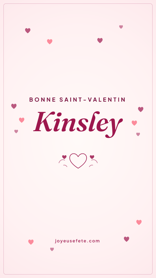 Image « Bonne Saint-Valentin Kinsley » au format story