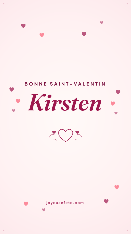 Image « Bonne Saint-Valentin Kirsten » au format story
