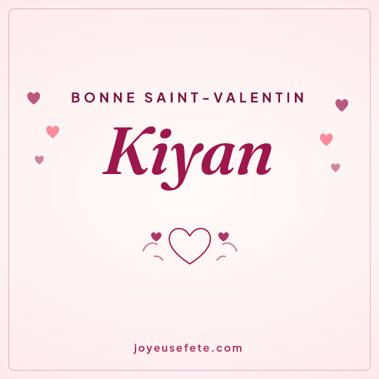 Image carrée « Bonne Saint-Valentin Kiyan » pour WhatsApp