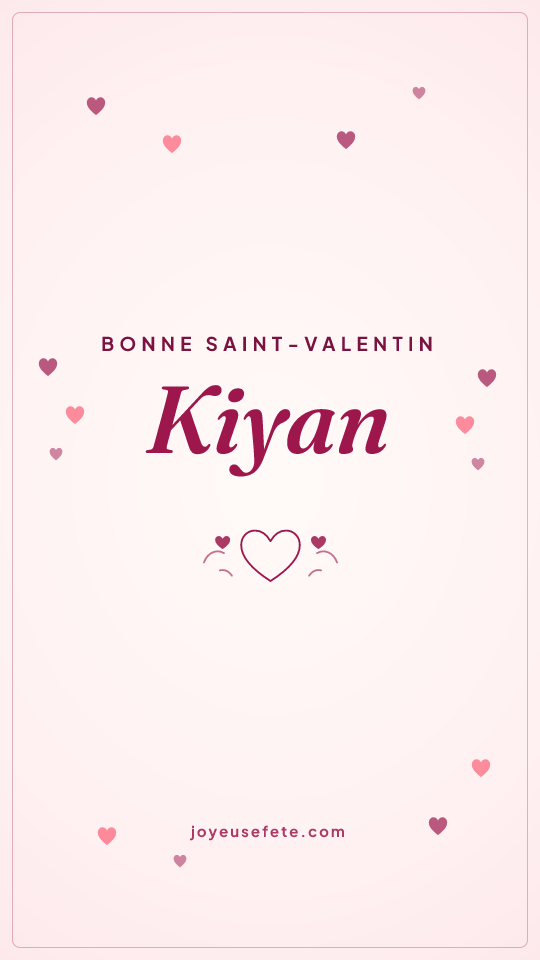 Image « Bonne Saint-Valentin Kiyan » au format story