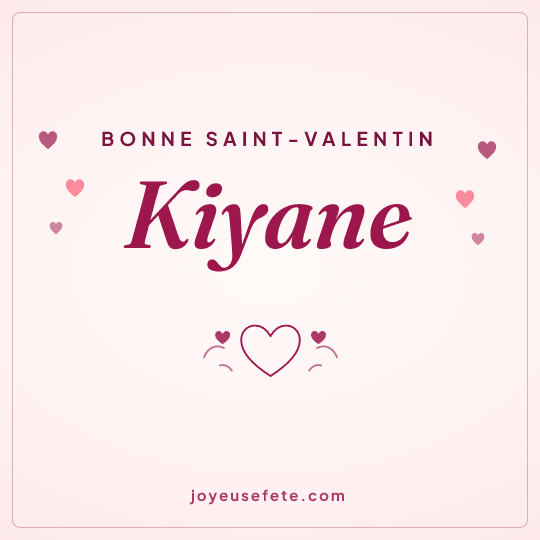 Image carrée « Bonne Saint-Valentin Kiyane » pour WhatsApp