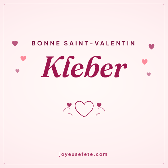 Image carrée « Bonne Saint-Valentin Kleber » pour WhatsApp