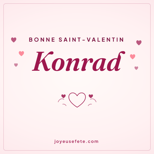 Image carrée « Bonne Saint-Valentin Konrad » pour WhatsApp