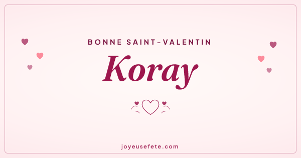 Image « Bonne Saint-Valentin Koray » au format large