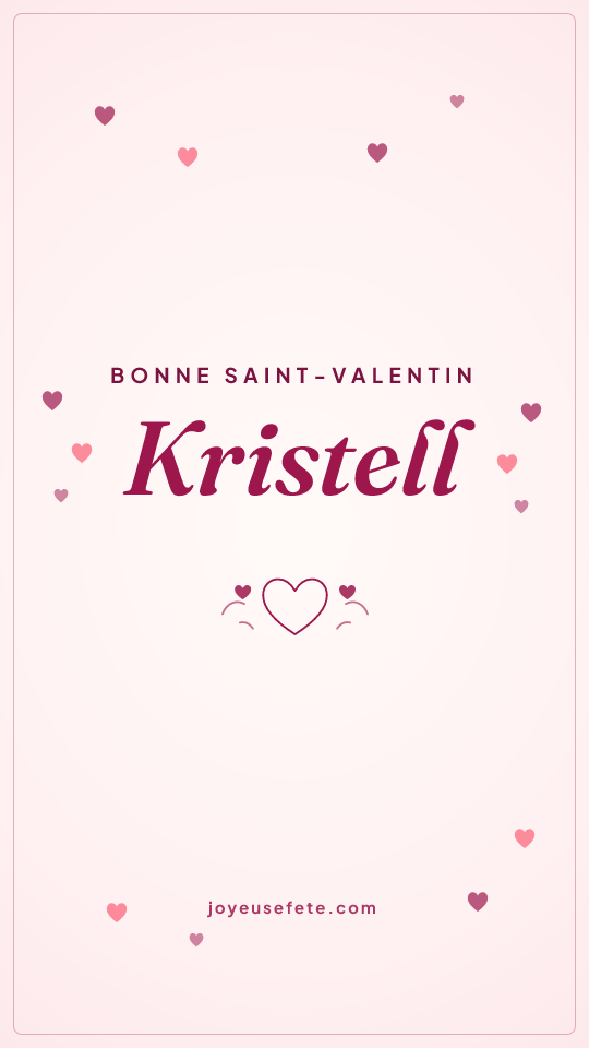 Image « Bonne Saint-Valentin Kristell » au format story