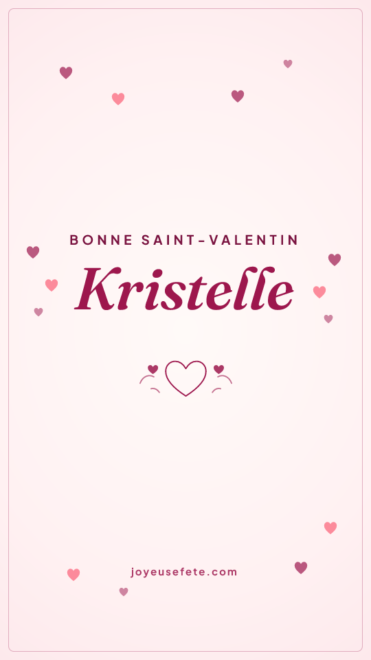 Image « Bonne Saint-Valentin Kristelle » au format story